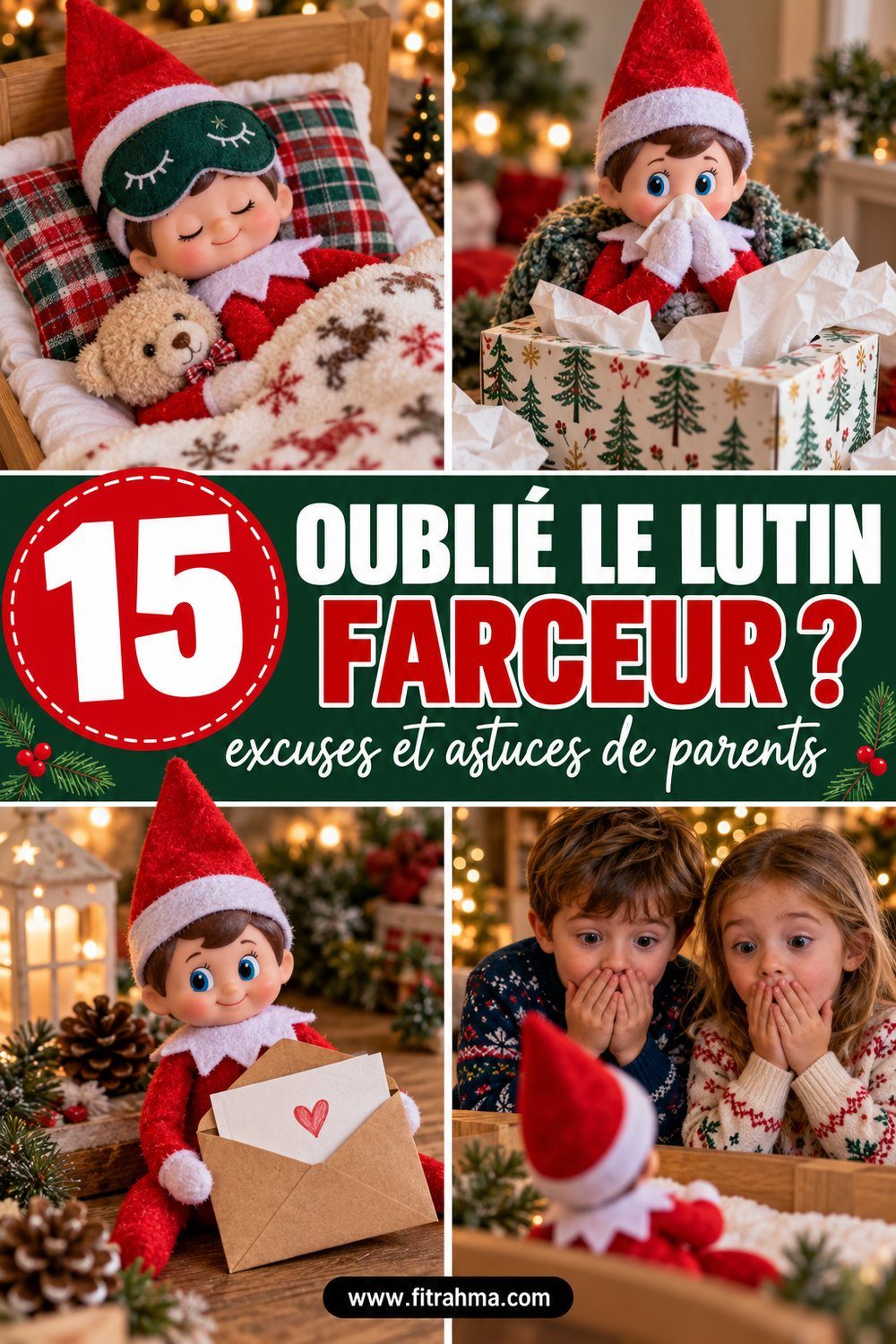 Oublié de bouger le lutin farceur ? 15 excuses et astuces